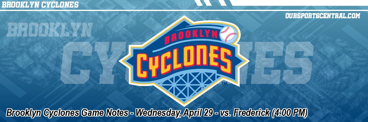 Brooklyn Cyclones Game Notes - Wednesday, April 29 - vs. Frederick (4:00 PM)