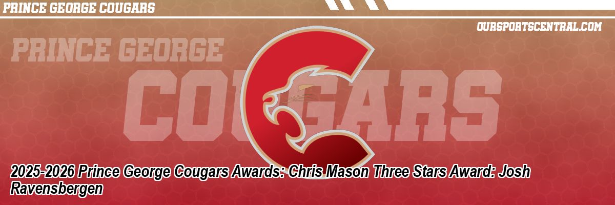 2025-2026 Prince George Cougars Awards: Chris Mason Three Stars Award: Josh Ravensbergen