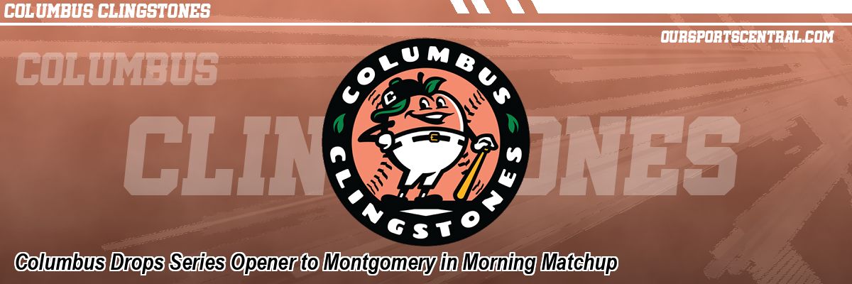 Columbus Drops Series Opener to Montgomery in Morning Matchup