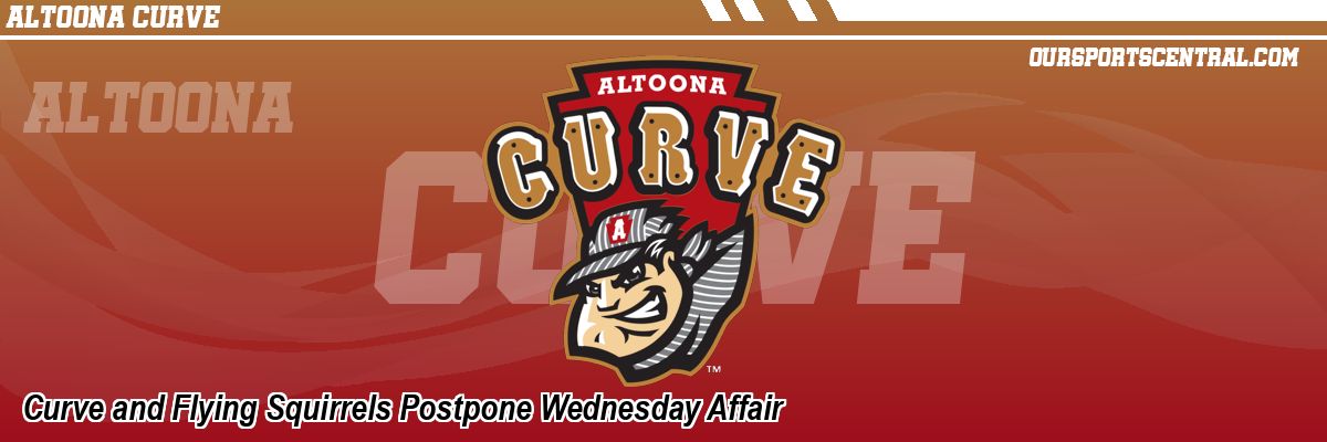 Curve and Flying Squirrels Postpone Wednesday Affair