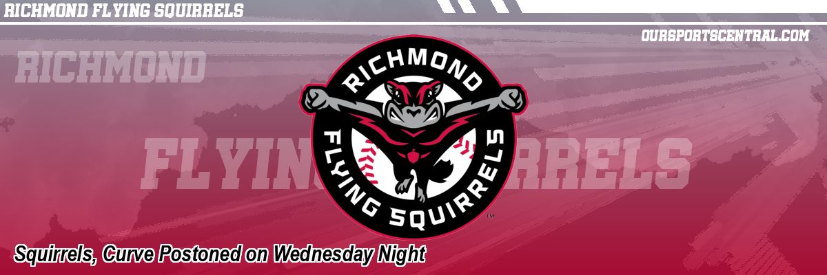 Squirrels, Curve Postoned on Wednesday Night