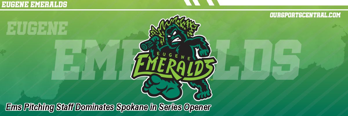 Ems Pitching Staff Dominates Spokane in Series Opener