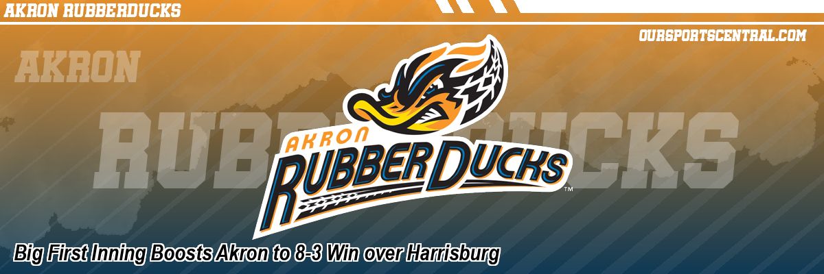 Big First Inning Boosts Akron to 8-3 Win over Harrisburg