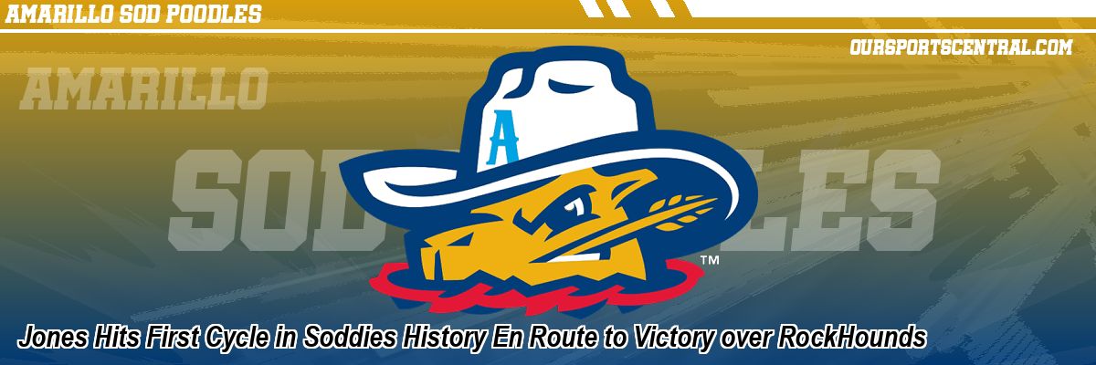 Jones Hits First Cycle in Soddies History En Route to Victory over RockHounds