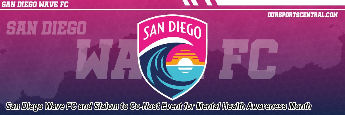 San Diego Wave FC and Slalom to Co-Host Event for Mental Health Awareness Month