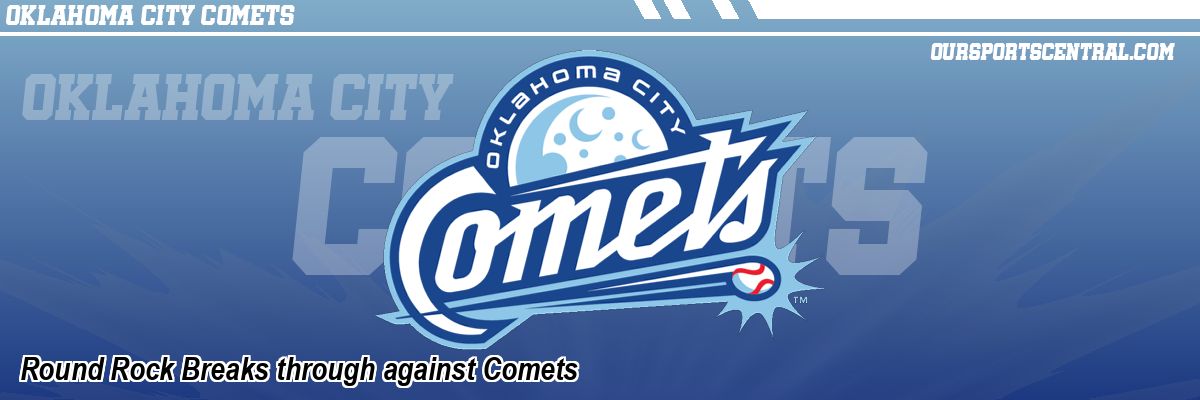 Round Rock Breaks through against Comets