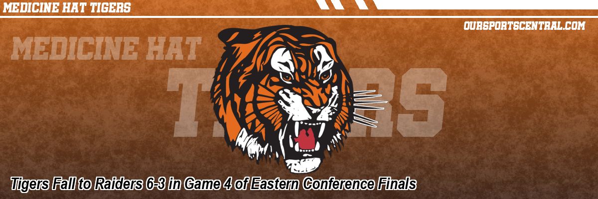 Tigers Fall to Raiders 6-3 in Game 4 of Eastern Conference Finals