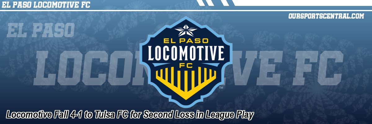 Locomotive Fall 4-1 to Tulsa FC for Second Loss in League Play