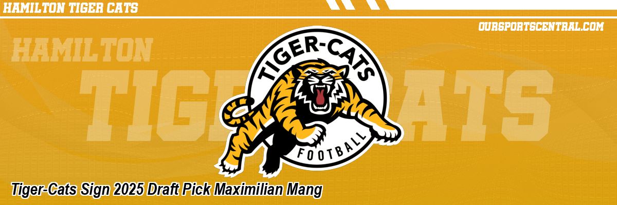 Tiger-Cats Sign 2025 Draft Pick Maximilian Mang