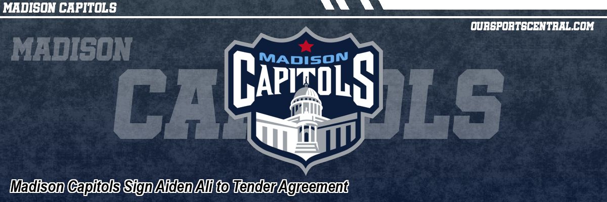 Madison Capitols Sign Aiden Ali to Tender Agreement