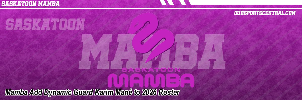 Mamba Add Dynamic Guard Karim Mané to 2026 Roster