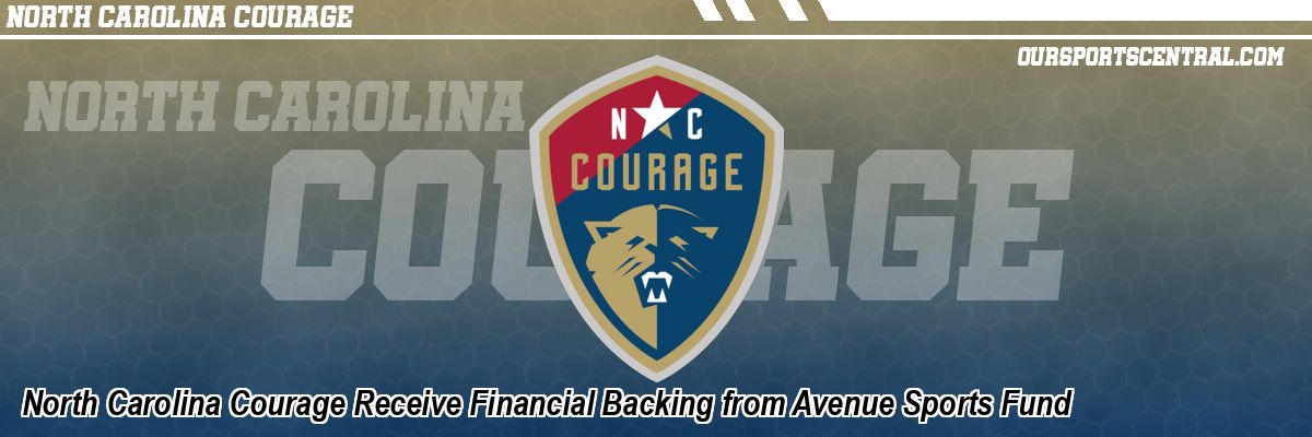 North Carolina Courage Receive Financial Backing from Avenue Sports Fund