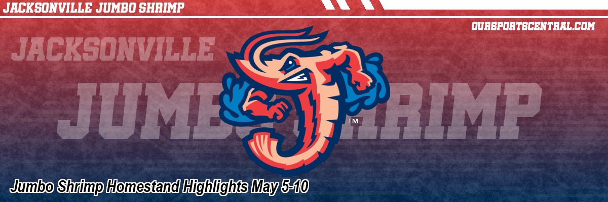 Jumbo Shrimp Homestand Highlights May 5-10