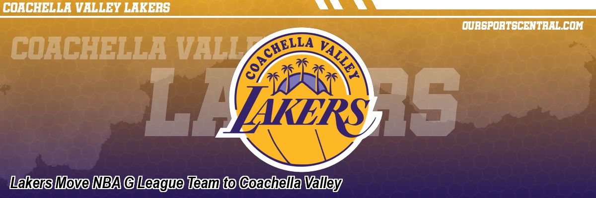 Lakers Move NBA G League Team to Coachella Valley