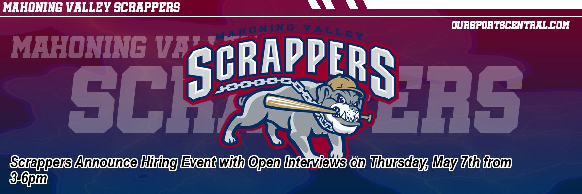 Scrappers Announce Hiring Event with Open Interviews on Thursday, May 7th from 3-6pm