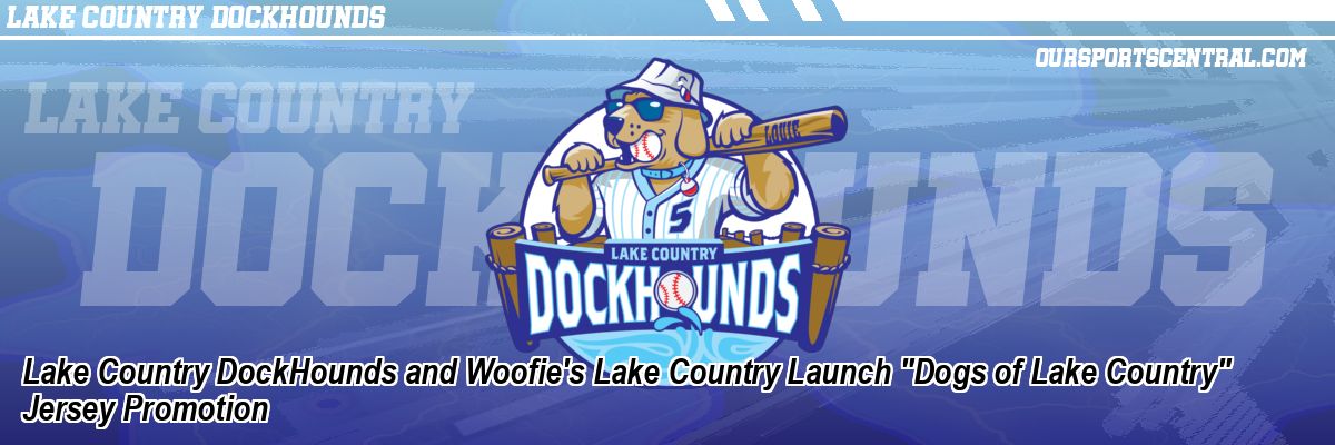 Lake Country DockHounds and Woofie's Lake Country Launch 