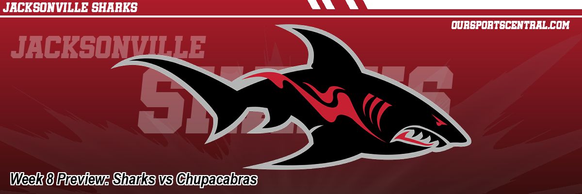 Week 8 Preview: Sharks vs Chupacabras