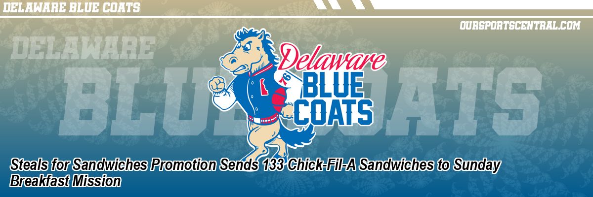 Steals for Sandwiches Promotion Sends 133 Chick-Fil-A Sandwiches to Sunday Breakfast Mission
