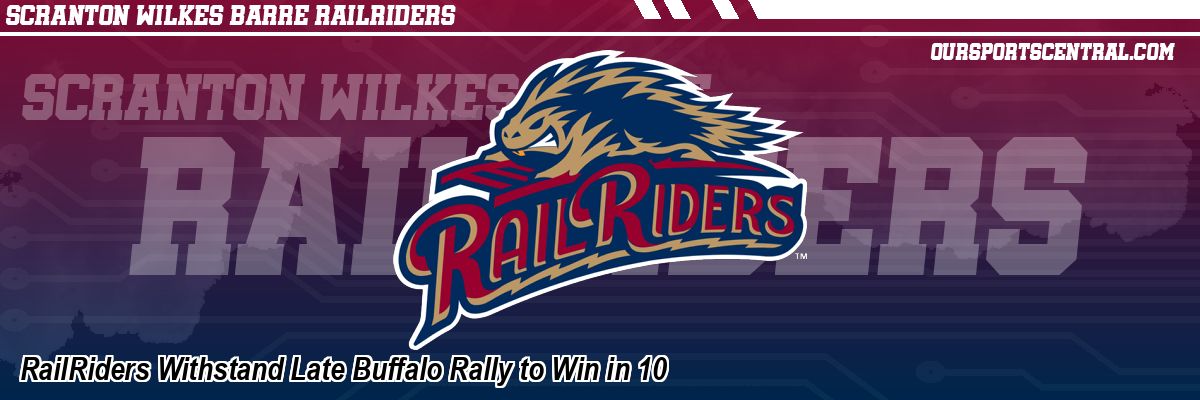 RailRiders Withstand Late Buffalo Rally to Win in 10