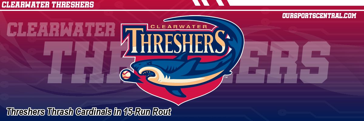 Threshers Thrash Cardinals in 15-Run Rout