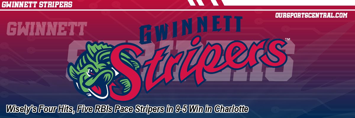 Wisely's Four Hits, Five RBIs Pace Stripers in 9-5 Win in Charlotte