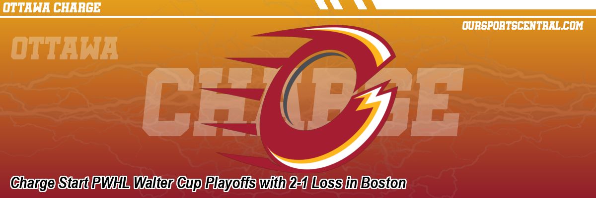 Charge Start PWHL Walter Cup Playoffs with 2-1 Loss in Boston