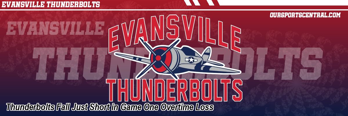 Thunderbolts Fall Just Short in Game One Overtime Loss