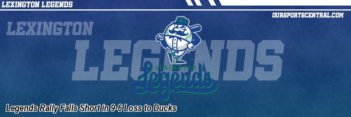 Legends Rally Falls Short in 9-6 Loss to Ducks