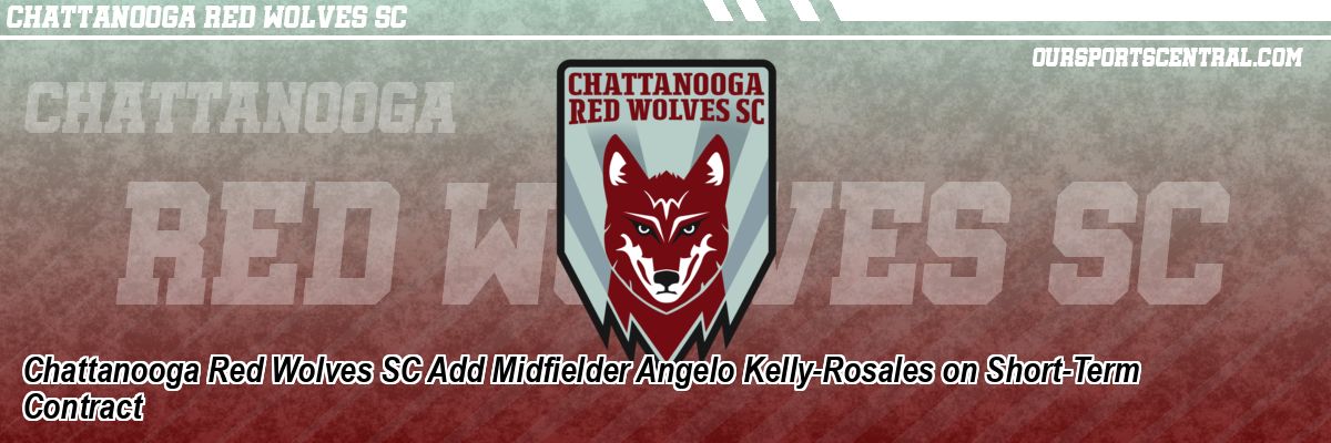 Chattanooga Red Wolves SC Add Midfielder Angelo Kelly-Rosales on Short-Term Contract