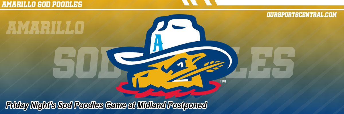Friday Night's Sod Poodles Game at Midland Postponed