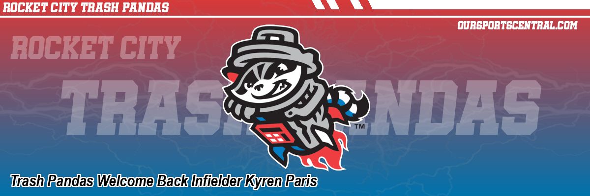 Trash Pandas Welcome Back Infielder Kyren Paris