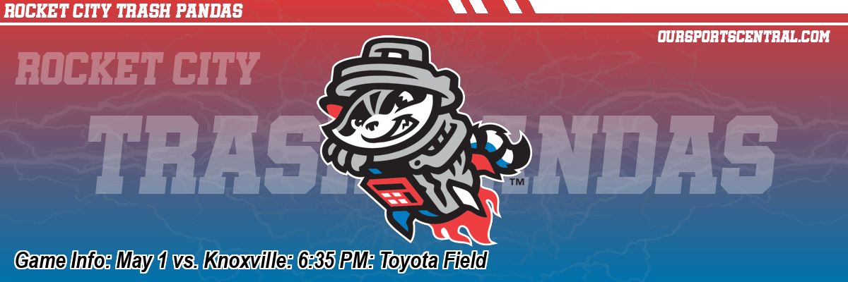 Game Info: May 1 vs. Knoxville: 6:35 PM: Toyota Field