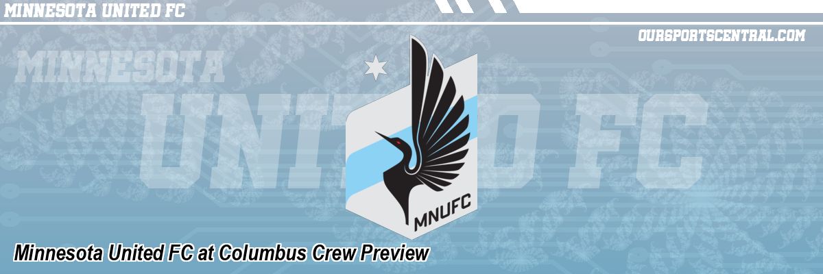Minnesota United FC at Columbus Crew Preview