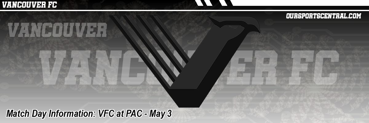 Match Day Information: VFC at PAC - May 3