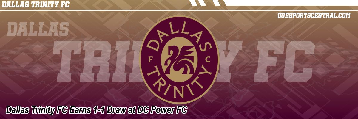 Dallas Trinity FC Earns 1-1 Draw at DC Power FC