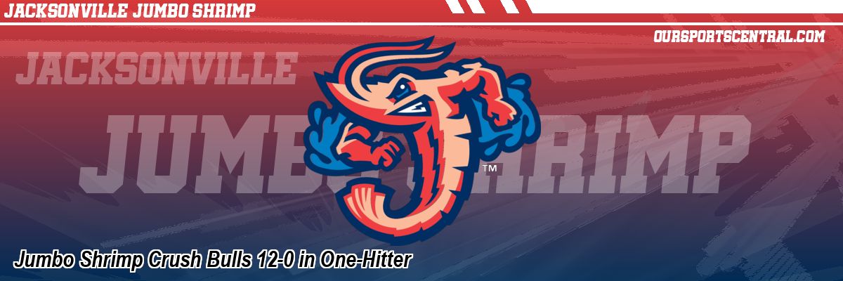 Jumbo Shrimp Crush Bulls 12-0 in One-Hitter