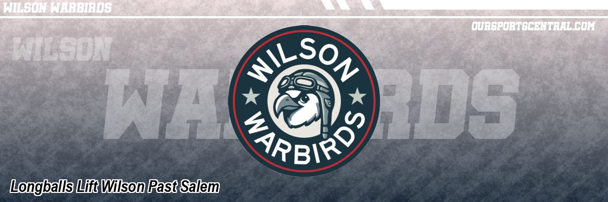 Longballs Lift Wilson Past Salem