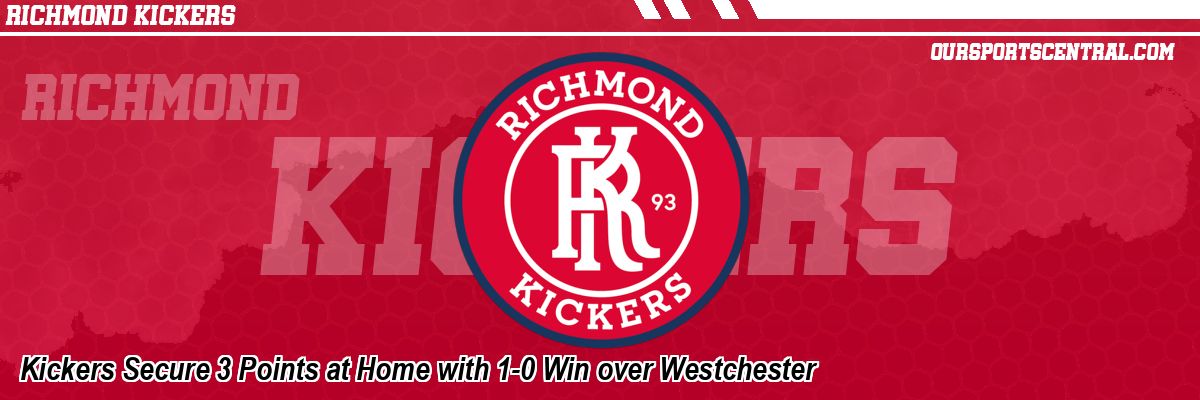 Kickers Secure 3 Points at Home with 1-0 Win over Westchester