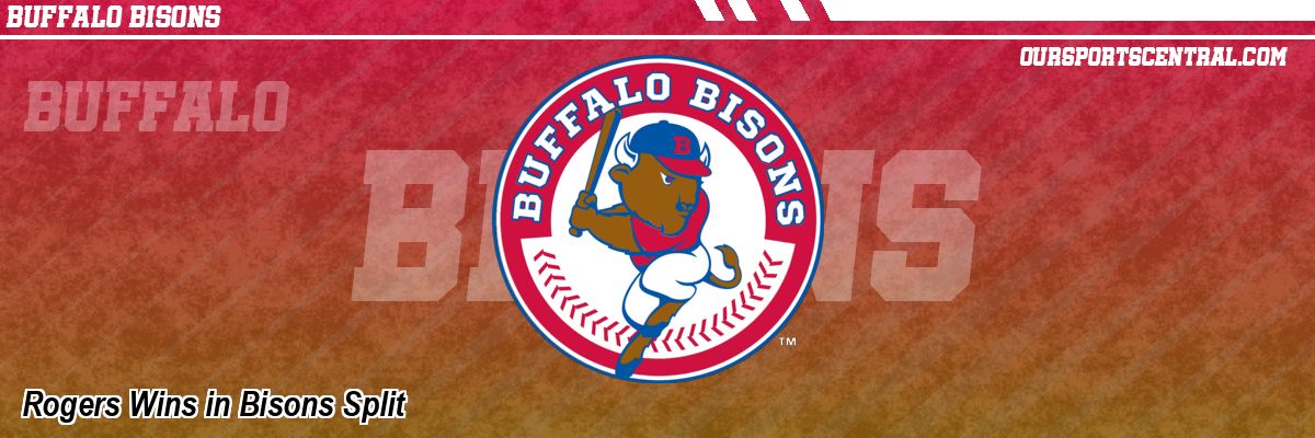 Rogers Wins in Bisons Split
