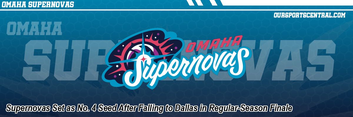Supernovas Set as No. 4 Seed After Falling to Dallas in Regular-Season Finale