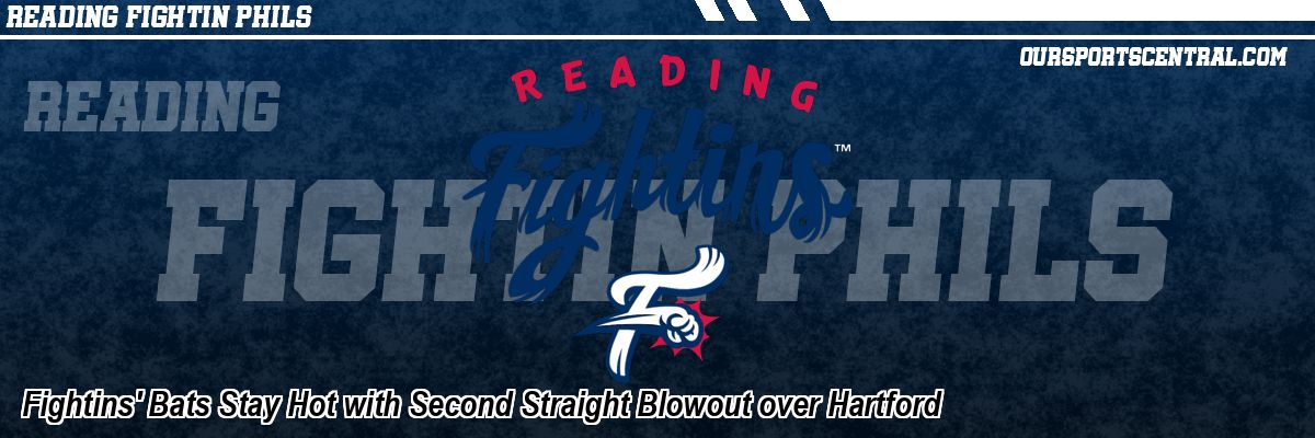 Fightins' Bats Stay Hot with Second Straight Blowout over Hartford