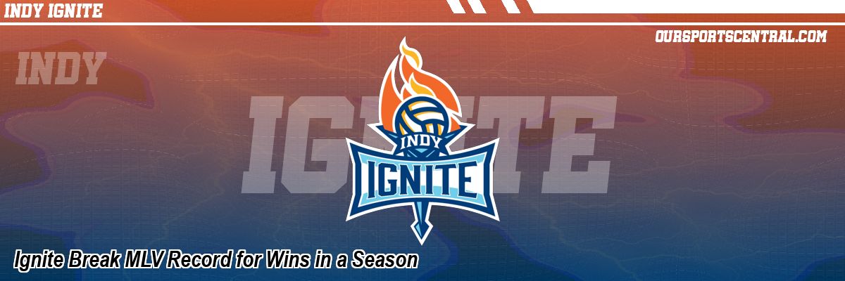 Ignite Break MLV Record for Wins in a Season