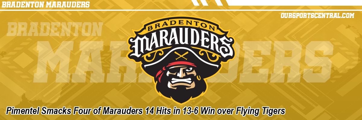 Pimentel Smacks Four of Marauders 14 Hits in 13-6 Win over Flying Tigers