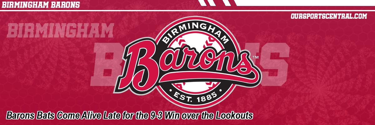 Barons Bats Come Alive Late for the 9-3 Win over the Lookouts