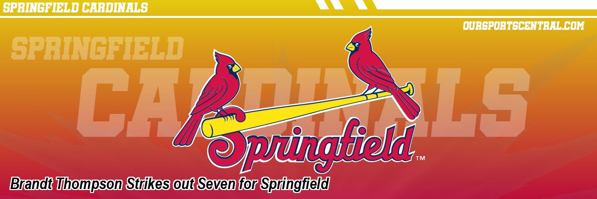 Brandt Thompson Strikes out Seven for Springfield