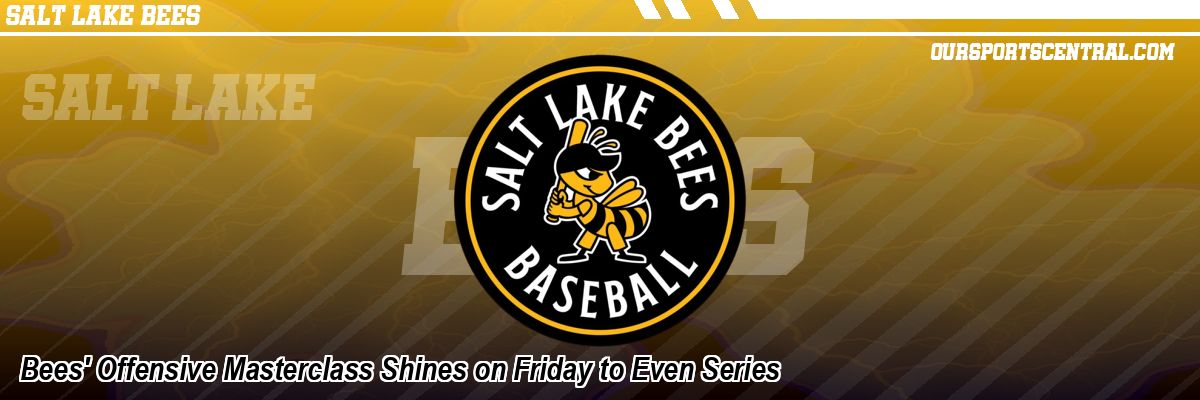 Bees' Offensive Masterclass Shines on Friday to Even Series
