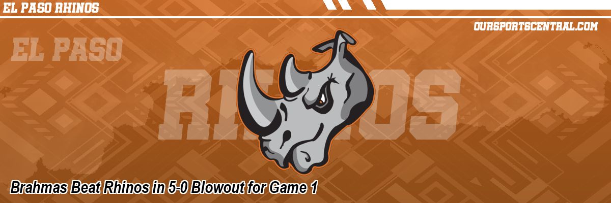 Brahmas Beat Rhinos in 5-0 Blowout for Game 1
