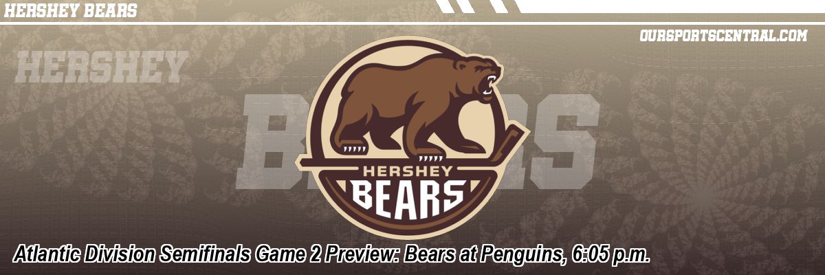 Atlantic Division Semifinals Game 2 Preview: Bears at Penguins, 6:05 p.m.