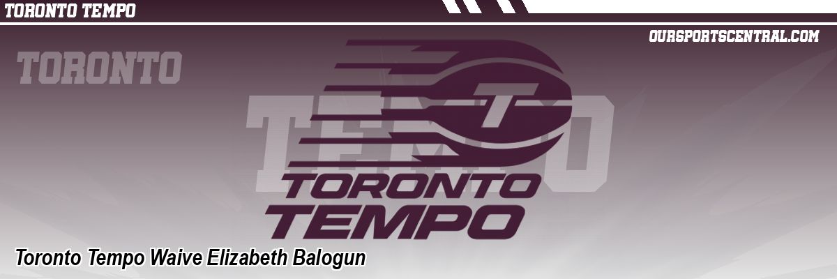 Toronto Tempo Waive Elizabeth Balogun