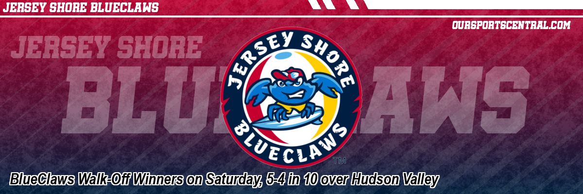 BlueClaws Walk-Off Winners on Saturday, 5-4 in 10 over Hudson Valley